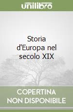 Storia d'Europa nel secolo XIX libro