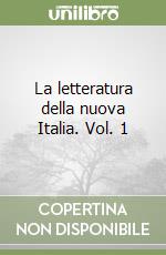 La letteratura della nuova Italia. Vol. 1 libro