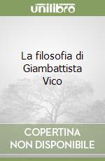 La filosofia di Giambattista Vico libro