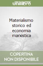 Materialismo storico ed economia marxistica libro