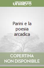 Parini e la poesia arcadica libro