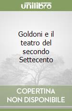 Goldoni e il teatro del secondo Settecento