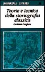 Teoria e tecnica della storiografia classica libro