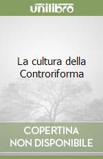 La cultura della Controriforma libro