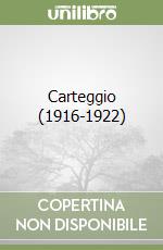 Carteggio (1916-1922)