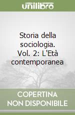 Storia della sociologia. Vol. 2: L'Età contemporanea