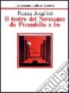 Il teatro del Novecento da Pirandello a Fo libro