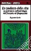 Lo zodiaco della vita. La polemica sull'astrologia dal Trecento al Cinquecento libro