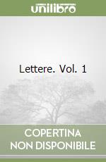 Lettere. Vol. 1