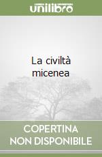 La civiltà micenea