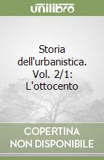 Storia dell'urbanistica. Vol. 2/1: L'ottocento libro