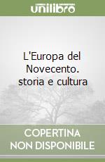 L'Europa del Novecento. storia e cultura libro