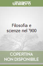 Filosofia e scienze nel '900