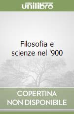 Filosofia e scienze nel '900 libro