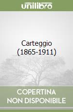 Carteggio (1865-1911) libro