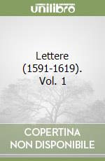 Lettere (1591-1619). Vol. 1 libro