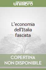 L'economia dell'Italia fascista libro