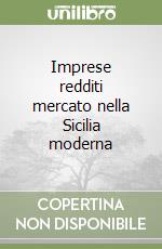 Imprese redditi mercato nella Sicilia moderna libro