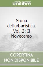 Storia dell'urbanistica. Vol. 3: Il Novecento libro