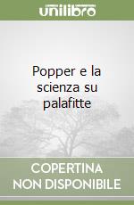 Popper e la scienza su palafitte