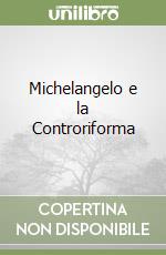 Michelangelo e la Controriforma
