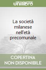 La società milanese nell'età precomunale libro