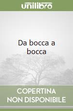 Da bocca a bocca libro