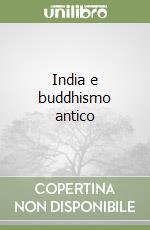 India e buddhismo antico libro