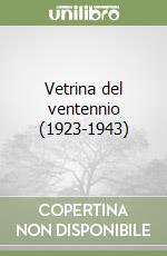 Vetrina del ventennio (1923-1943) libro