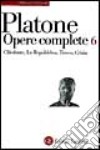 Opere complete. Vol. 6: Clitoofonte-La Repubblica-Timeo-Crizia libro