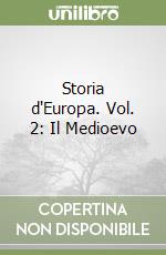 Storia d'Europa. Vol. 2: Il Medioevo libro