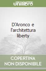 D'Aronco e l'architettura liberty libro