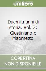 Duemila anni di storia. Vol. 3: Giustiniano e Maometto libro