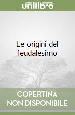 Le origini del feudalesimo libro