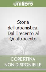 Storia dell'urbanistica. Dal Trecento al Quattrocento libro