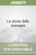 La storia delle immagini libro