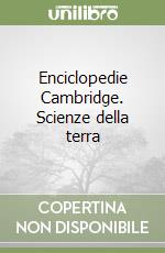 Enciclopedie Cambridge. Scienze della terra