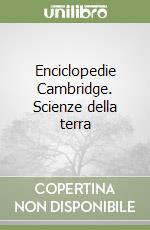 Enciclopedie Cambridge. Scienze della terra libro