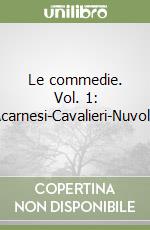 Le commedie. Vol. 1: Acarnesi-Cavalieri-Nuvole libro