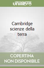 Cambridge scienze della terra libro