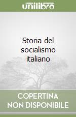 Storia del socialismo italiano libro