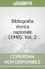 Bibliografia storica nazionale (1940). Vol. 2 libro