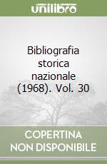 Bibliografia storica nazionale (1968). Vol. 30 libro