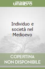 Individuo e società nel Medioevo