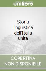 Storia linguistica dell'Italia unita libro