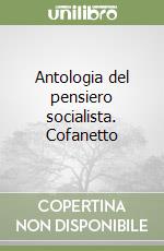 Antologia del pensiero socialista. Cofanetto libro