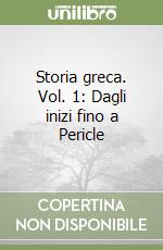 Storia greca. Vol. 1: Dagli inizi fino a Pericle libro