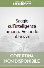 Saggio sull'intelligenza umana. Secondo abbozzo libro