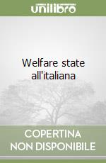 Welfare state all'italiana libro