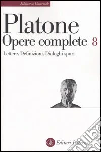 Opere complete. Vol. 8: Lettere-Definizioni-Dialoghi spuri libro